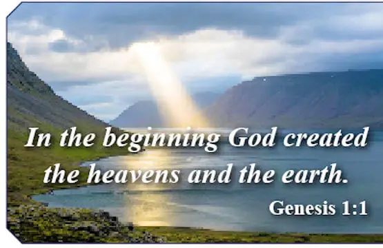 In the beginning God created the heavens and the earth.