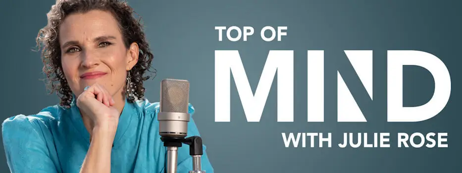 Top of Mind with Julie Rose