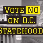 Vote NO on D.C. Statehood