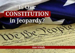 Is Our Constitution in Jeopardy?