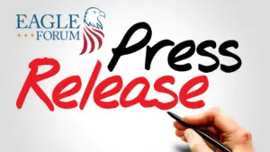 Eagle Forum Press Release