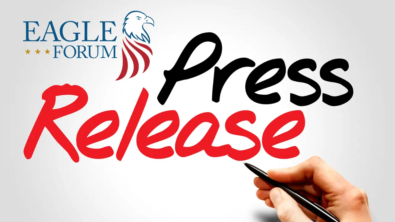 Eagle Forum Press Release