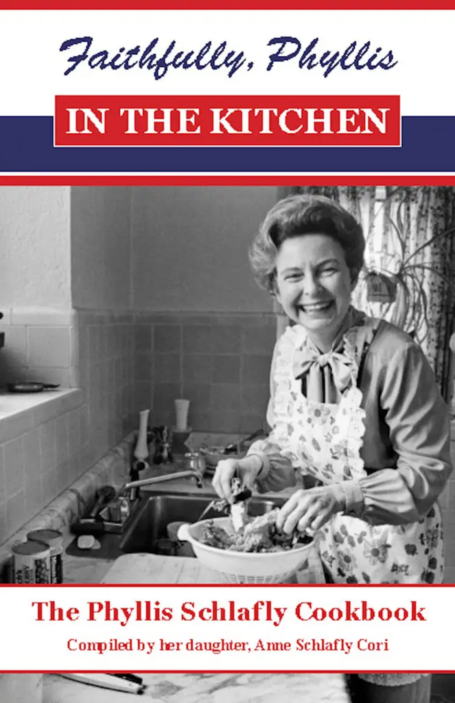 Faithfully Phyllis The Phyllis Schlafly Cookbook