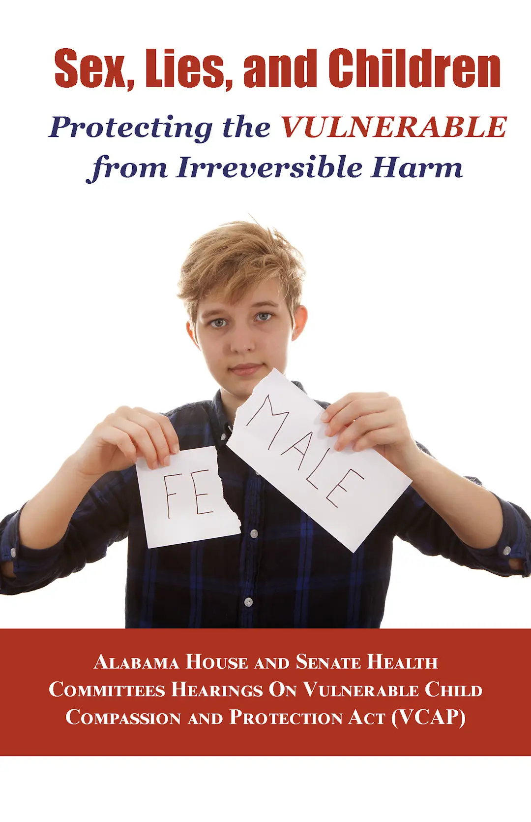 Sex, Lies, and Children Protecting the Vulnerable from Irreversible Harm