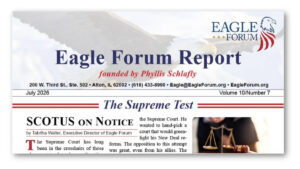 July 2026 Eagle Forum Report